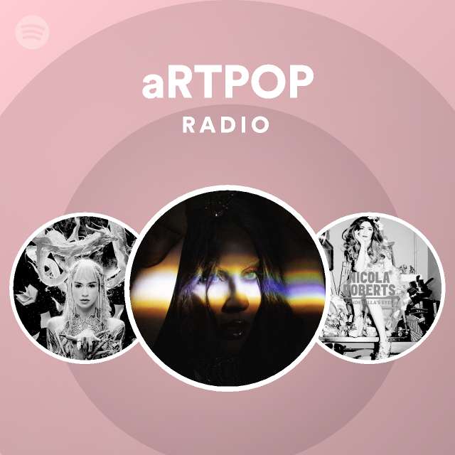 ARTPOP Radio | Spotify Playlist