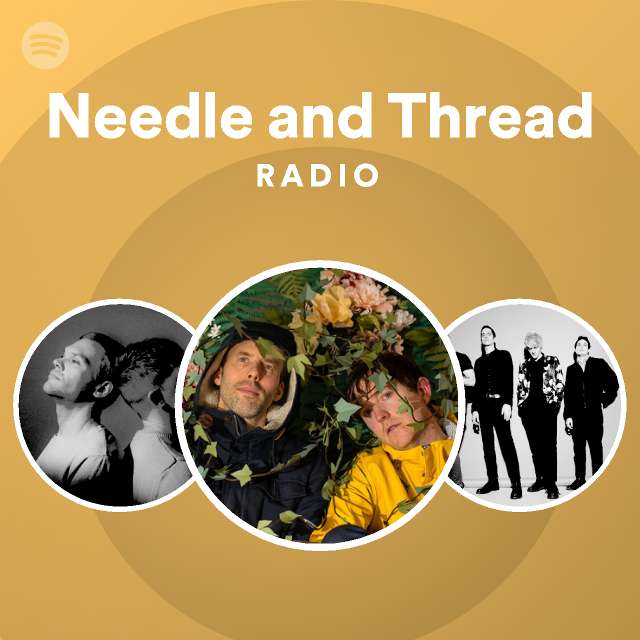 Needle and Thread Radio playlist by Spotify Spotify