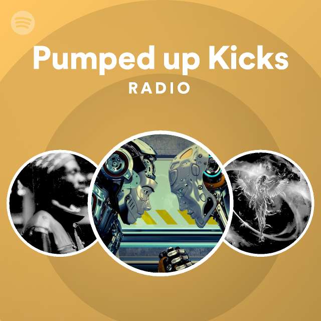 Pumped up Kicks Radio - playlist by Spotify | Spotify