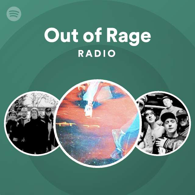 Out Of Rage Radio Playlist By Spotify Spotify 2837