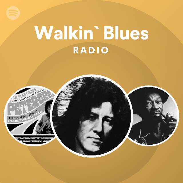 Walkin` Blues Radio - playlist by Spotify | Spotify