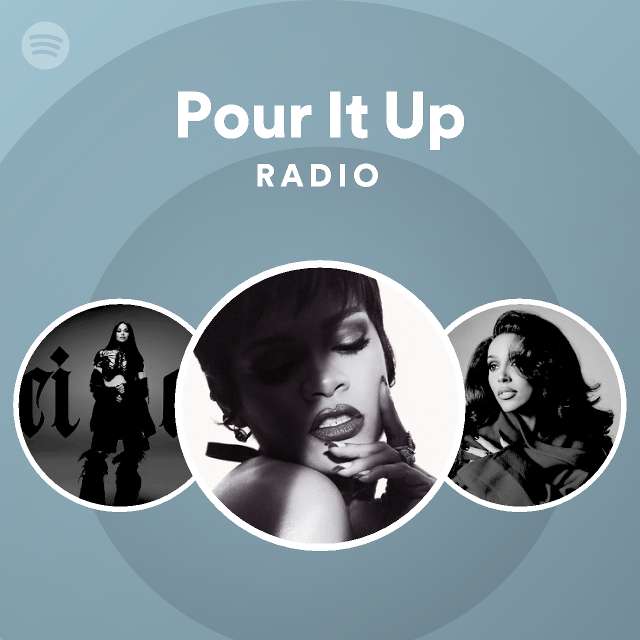 Pour It Up Radio - playlist by Spotify | Spotify