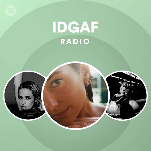 IDGAF Radio | Spotify Playlist