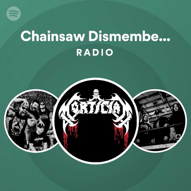 Chainsaw Dismemberment Radio Spotify Playlist