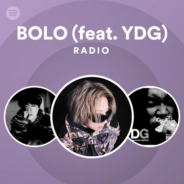 BOLO (feat. YDG) Radio - playlist by Spotify | Spotify