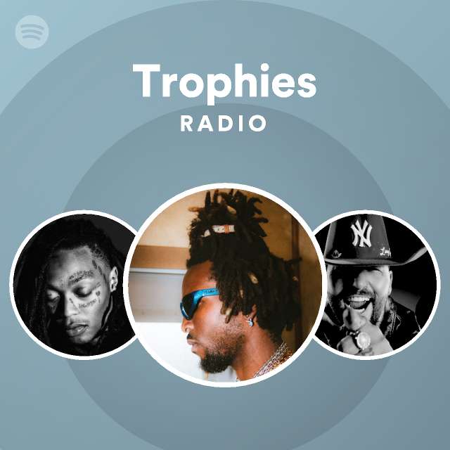 Trophies Radio - playlist by Spotify | Spotify