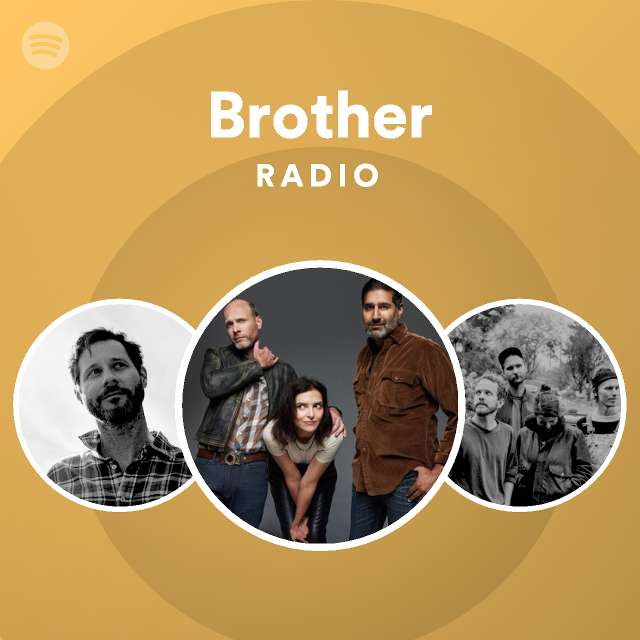 Brother Radio playlist by Spotify Spotify