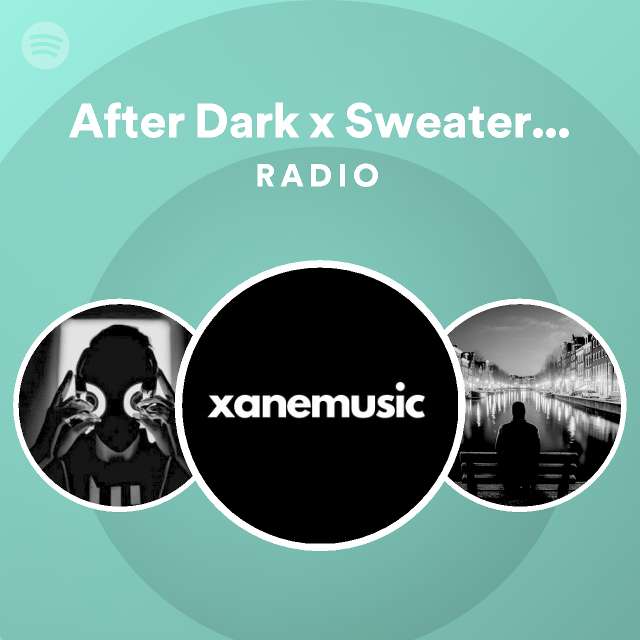 After Dark x Sweater Weather (slowed + reverb) Remix Radio Spotify Playlist
