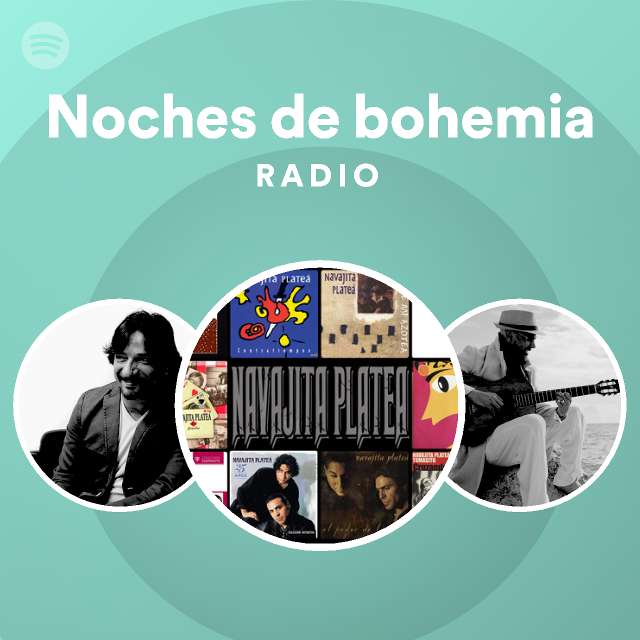 Noches de bohemia Radio playlist by Spotify Spotify