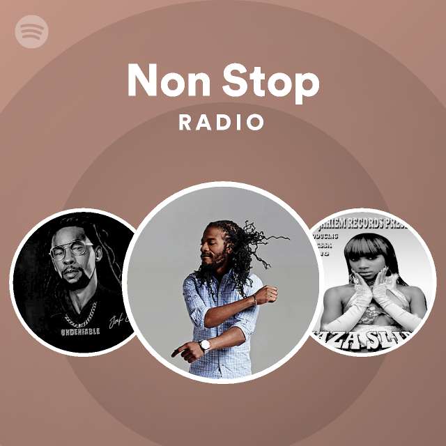 Non Stop Radio - playlist by Spotify | Spotify