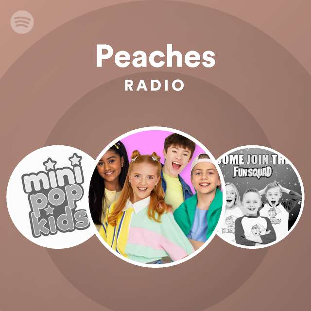 Peaches Radio playlist by Spotify Spotify