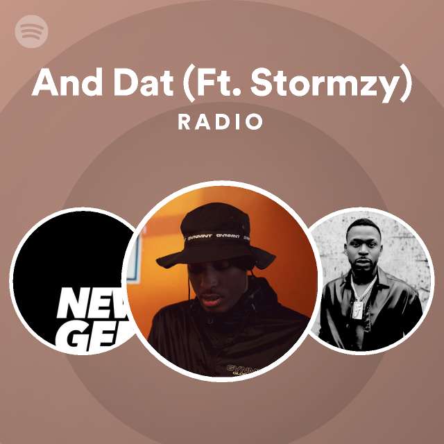 And Dat (Ft. Stormzy) Radio - playlist by Spotify | Spotify