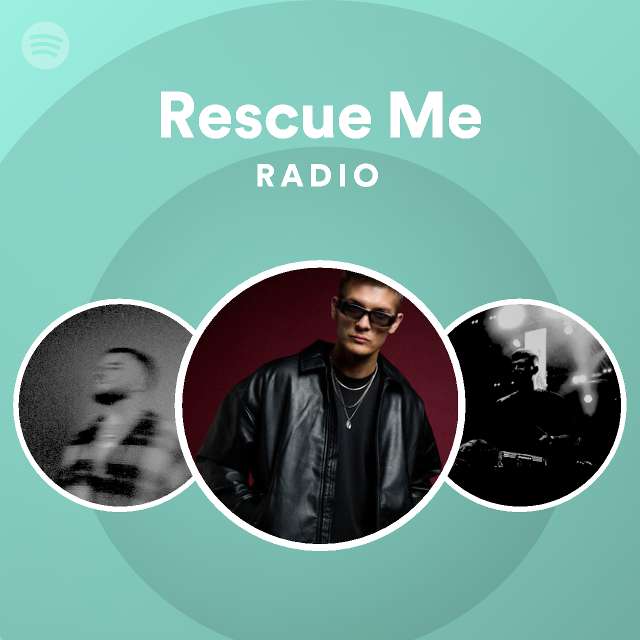 Rescue Me Radio playlist by Spotify Spotify