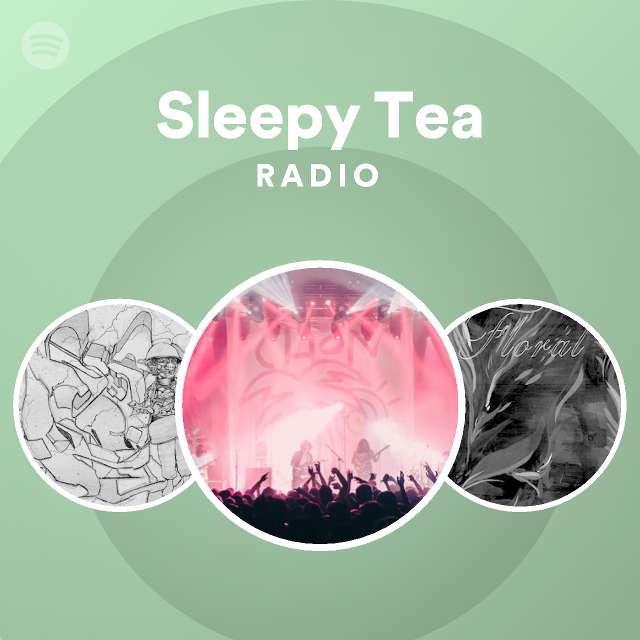 Sleepy Tea Radio - playlist by Spotify | Spotify