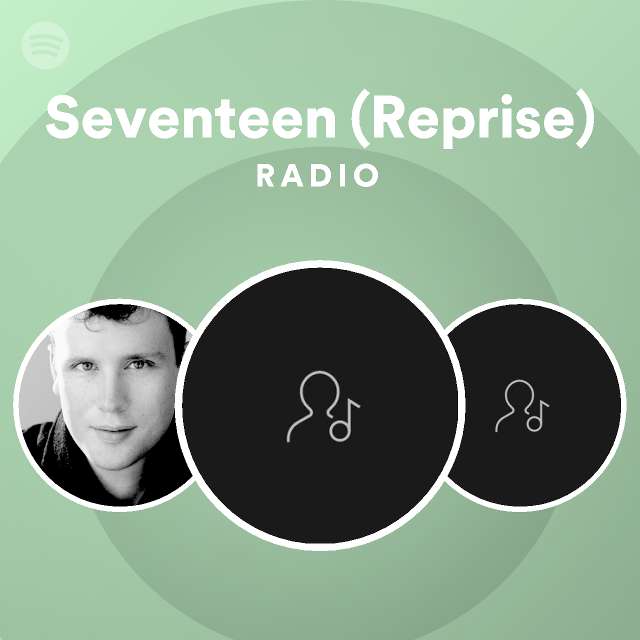 Seventeen (Reprise) Radio | Spotify Playlist
