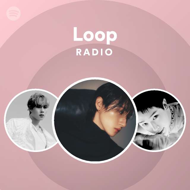 Loop Radio playlist by Spotify Spotify