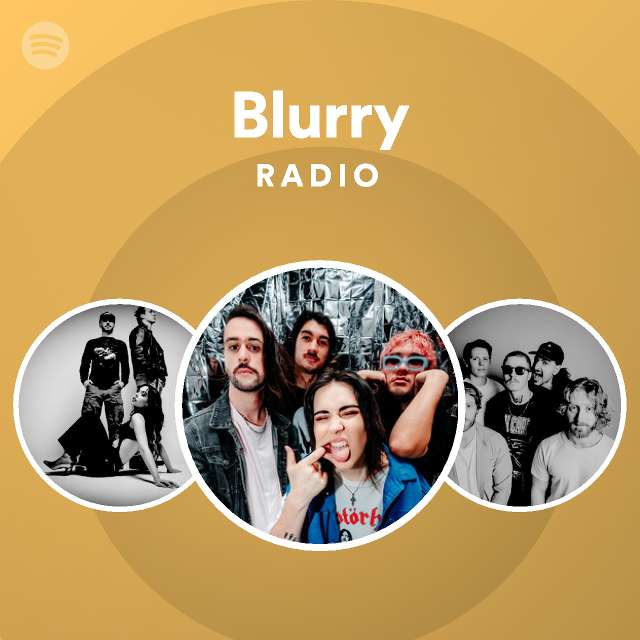 Blurry Radio - playlist by Spotify | Spotify