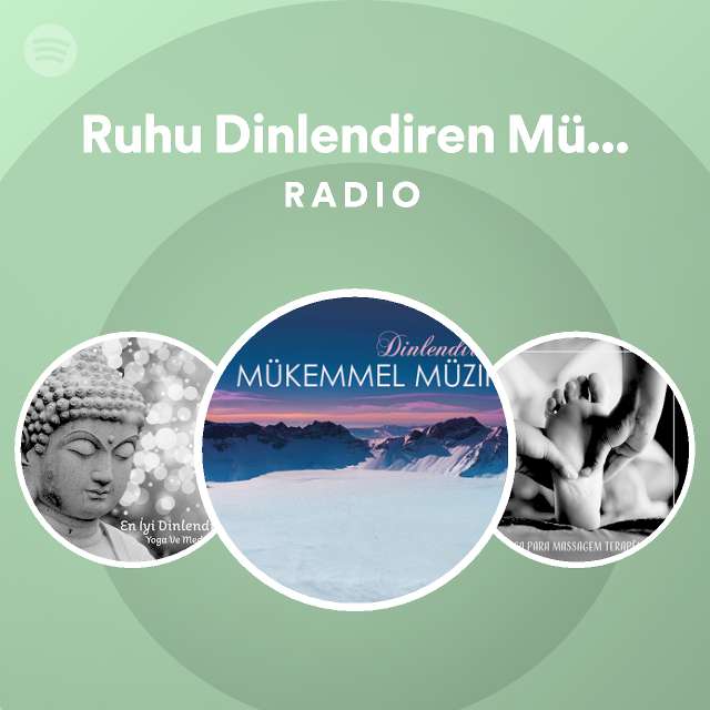 Ruhu Dinlendiren Müzikler Radio - playlist by Spotify | Spotify