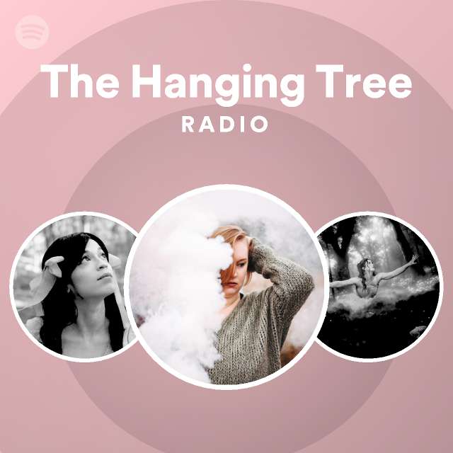 The Hanging Tree Radio Playlist By Spotify Spotify