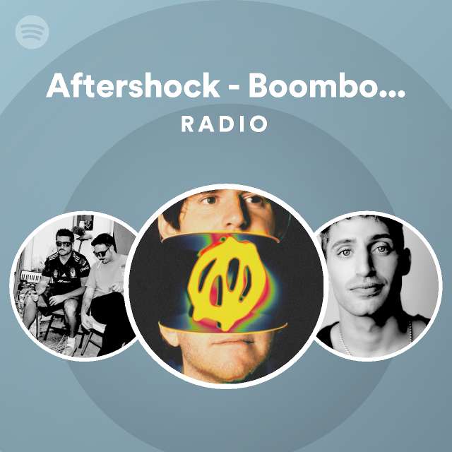 Aftershock - Boombox Cartel VIP Radio - playlist by Spotify | Spotify