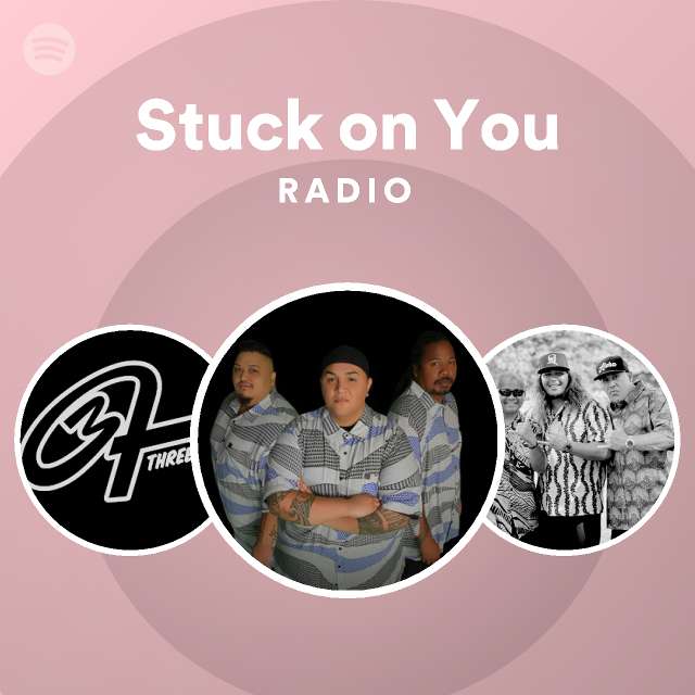 Stuck On You Radio Spotify Playlist