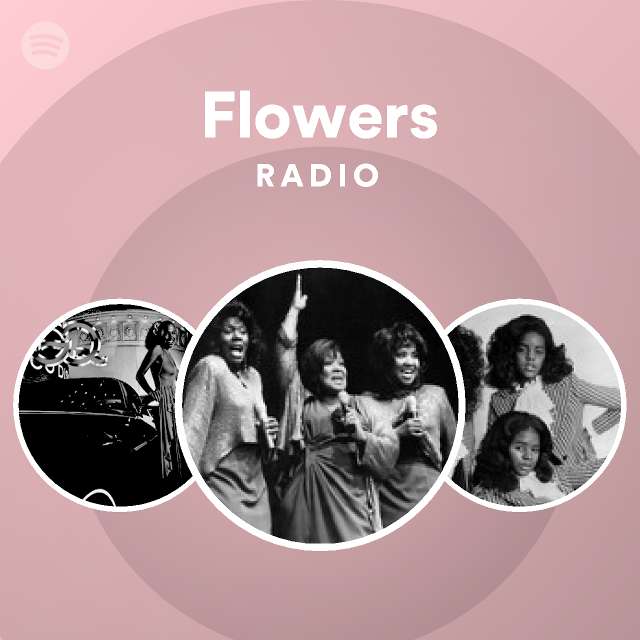 Flowers Radio playlist by Spotify Spotify