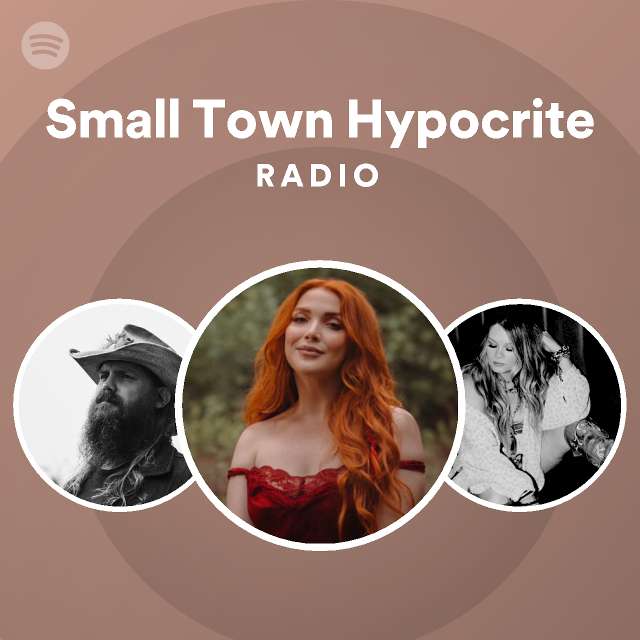 Small Town Hypocrite Radio playlist by Spotify Spotify