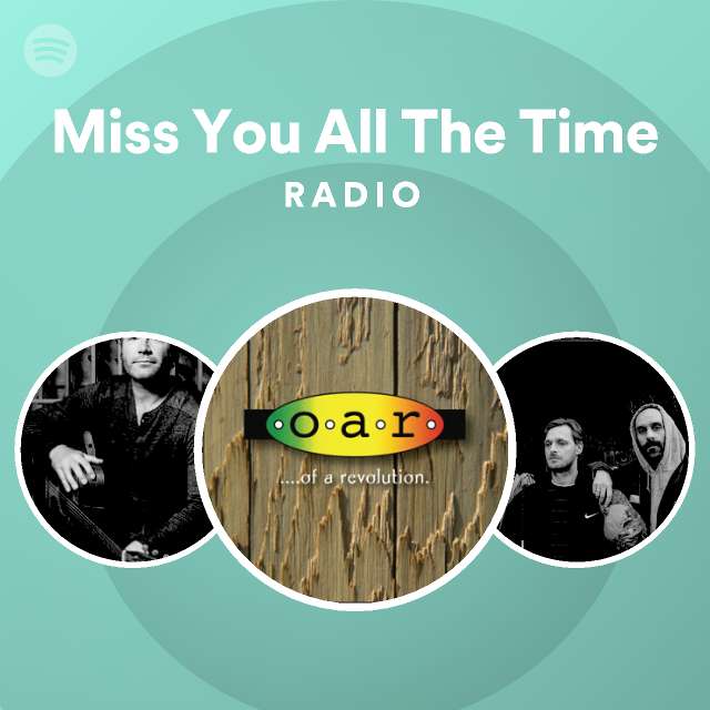 Miss You All The Time Radio Playlist By Spotify Spotify