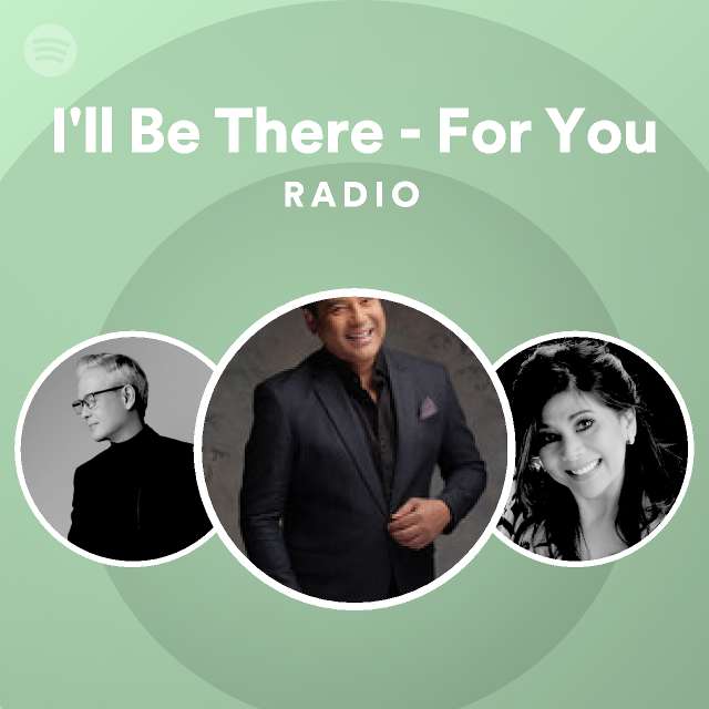 I'll Be There - For You Radio - playlist by Spotify | Spotify