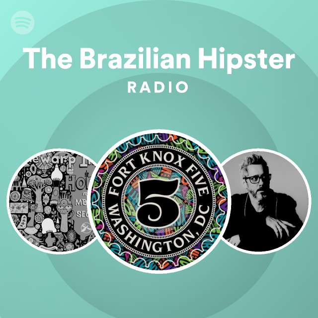 The Brazilian Hipster Radio playlist by Spotify Spotify