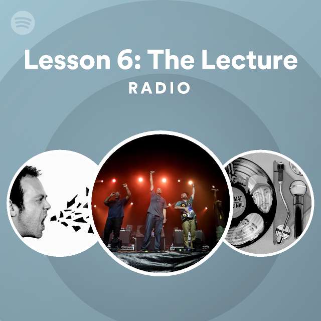 Lesson 6: The Lecture Radio - playlist by Spotify | Spotify