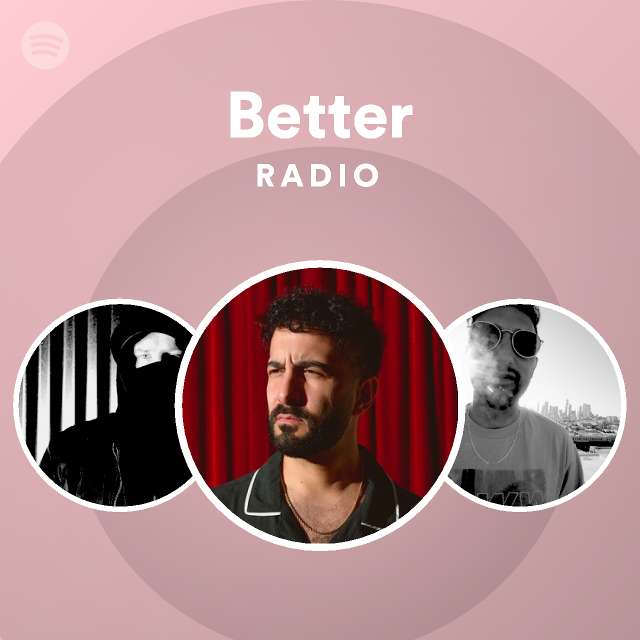 Better Radio - playlist by Spotify | Spotify