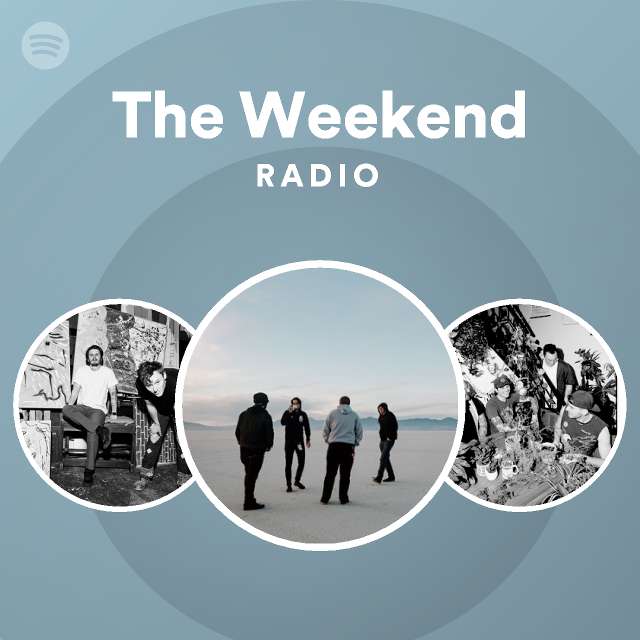 The Weekend Radio - playlist by Spotify | Spotify