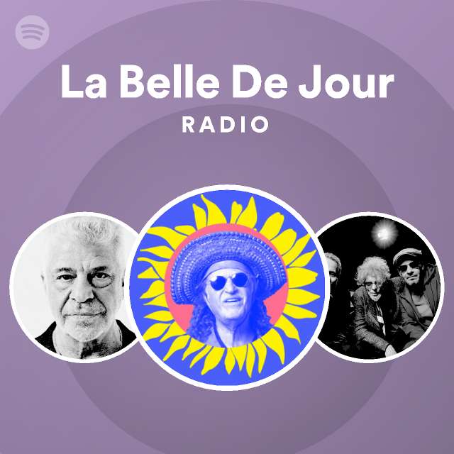 La Belle De Jour Radio playlist by Spotify Spotify