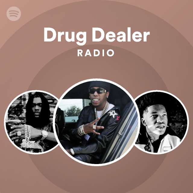 Drug Dealer Radio - playlist by Spotify | Spotify