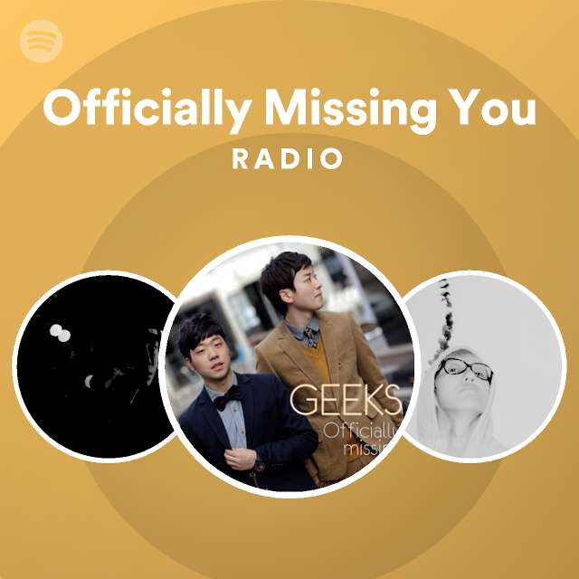 Officially Missing You Radio - playlist by Spotify | Spotify