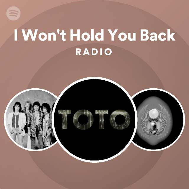 I Won't Hold You Back Radio - playlist by Spotify | Spotify