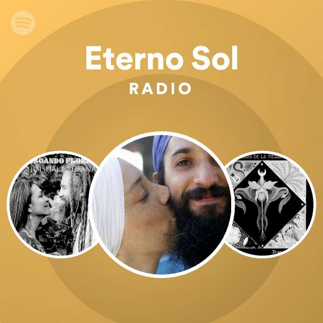 Eterno Sol Radio - playlist by Spotify | Spotify