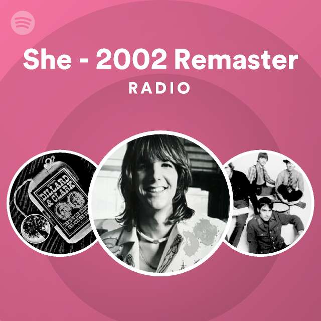 She - 2002 Remaster Radio - playlist by Spotify | Spotify