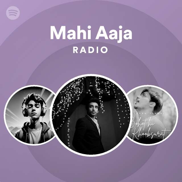 Mahi Aaja Radio - playlist by Spotify | Spotify