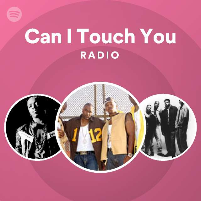 Can I Touch You Radio - playlist by Spotify | Spotify