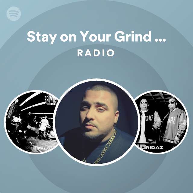 Stay on Your Grind - Screwed Radio - playlist by Spotify | Spotify