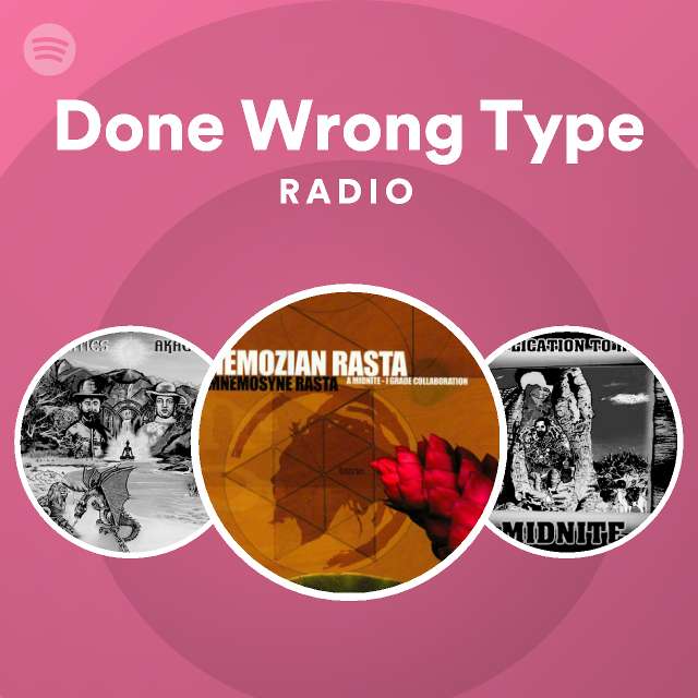 done-wrong-type-radio-playlist-by-spotify-spotify