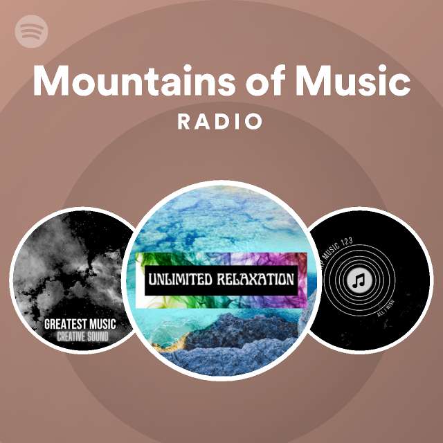 Mountains of Music Radio playlist by Spotify Spotify