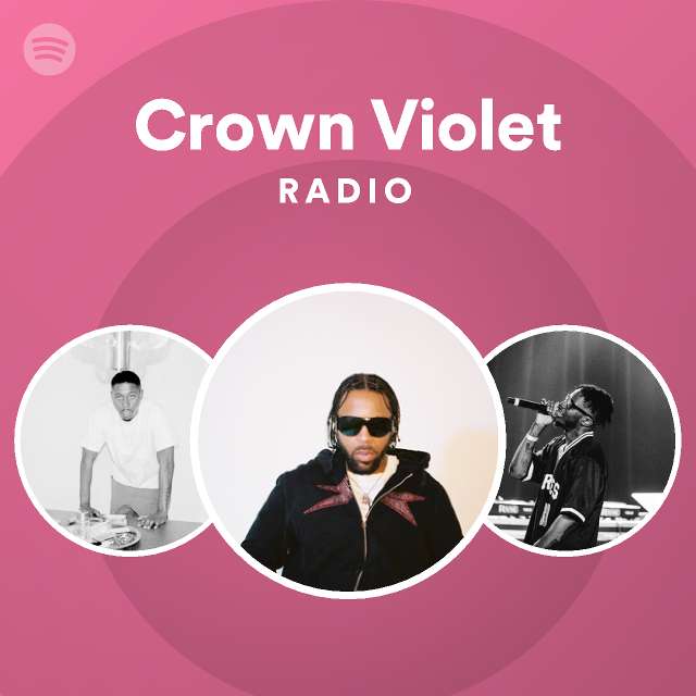 Crown Violet Radio playlist by Spotify Spotify