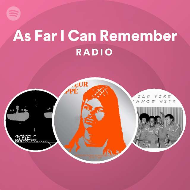 as-far-i-can-remember-radio-playlist-by-spotify-spotify