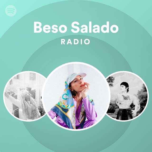 Beso Salado Radio Playlist By Spotify Spotify