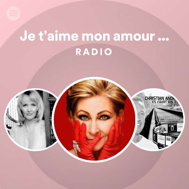 Je t aime mon amour wie viele stunden hat die nacht radio playlist