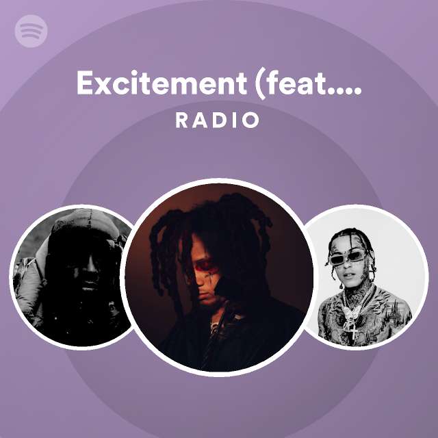 Excitement (feat. PARTYNEXTDOOR) Radio - playlist by Spotify | Spotify