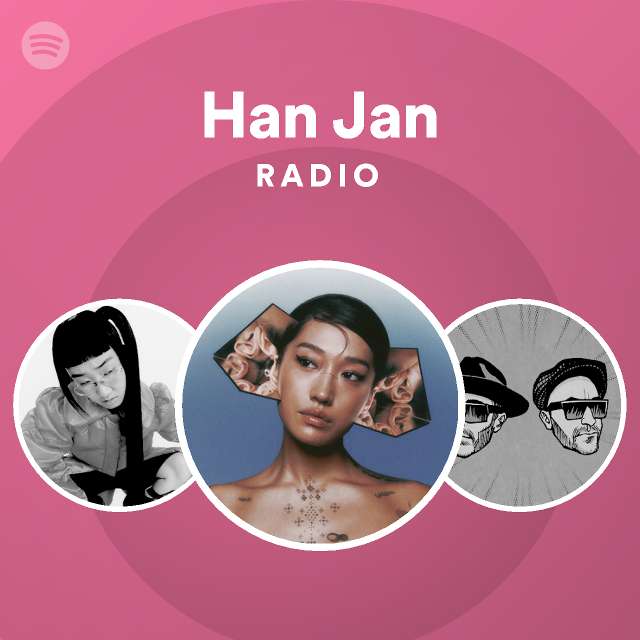 Han Jan Radio - playlist by Spotify | Spotify